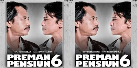 Sinopsis Dan Daftar Pemain Preman Pensiun 6 Sinetron Tayang Setiap