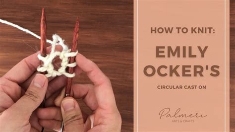 How To Knit Emily Ockers Circular Cast Onpinhole Cast On Easy