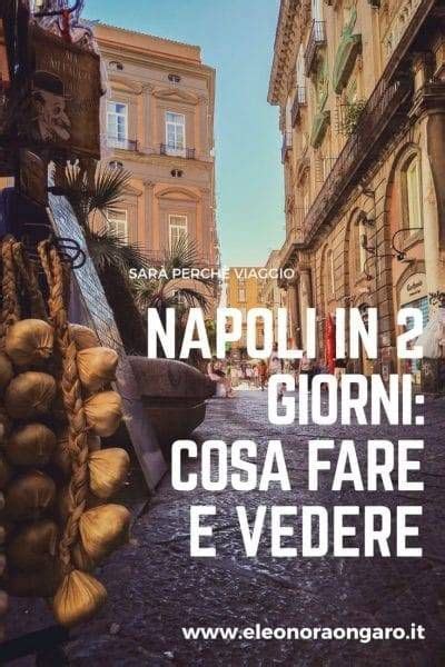 Cosa Vedere A Napoli In Giorni Itinerario Con Mappa Reisen