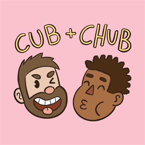 Cub And Chub Cub And Chub T Shirt Teepublic