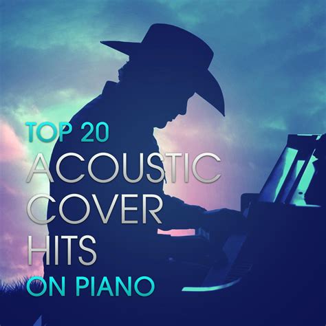 ‎Top 20 Acoustic Cover Hits On Piano - Album by Acoustic Heroes - Apple ...