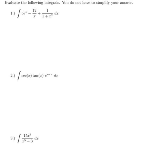 Solved Evaluate The Following Integrals You Do Not Have To