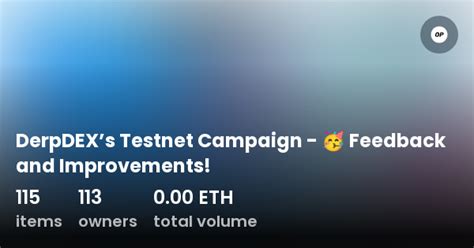 DerpDEXs Testnet Campaign Feedback And Improvements Collection