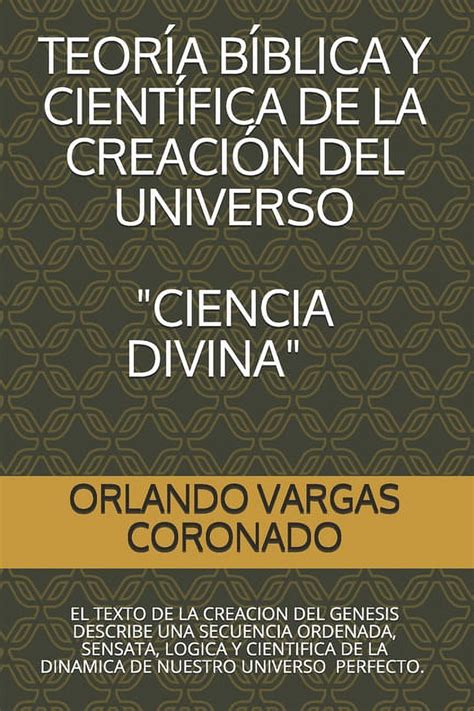 Historico Cientifico Teoria Biblica Y Cientifica De La Creacion Del