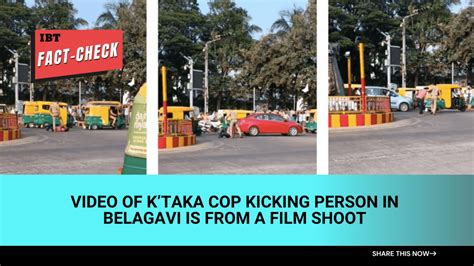 Fact Check K Taka Cop Kicking Person In Belagavi Is Not Real Here S