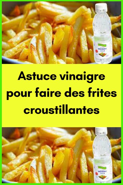 Astuce Vinaigre Pour Faire Des Frites Croustillantes Artofit