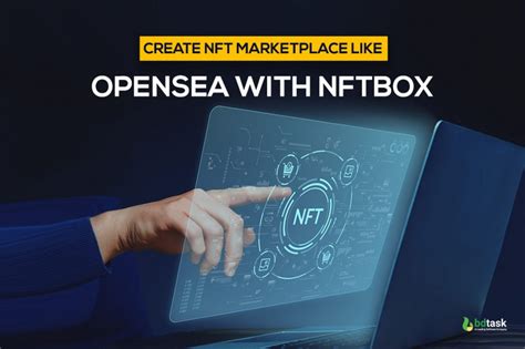 How To Create Nft Marketplace Like Opensea Build Your Own Platform