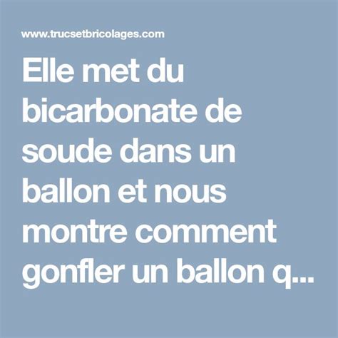 Elle Met Du Bicarbonate De Soude Dans Un Ballon Et Nous Montre Comment