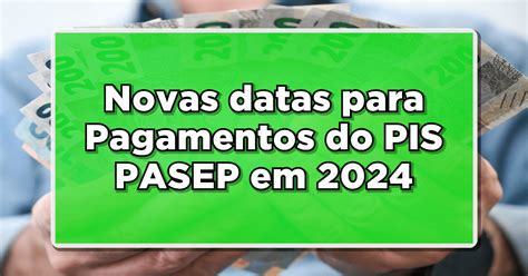 Confira Agora Novas Datas Para Pagamentos Do Pis Pasep Em 2024