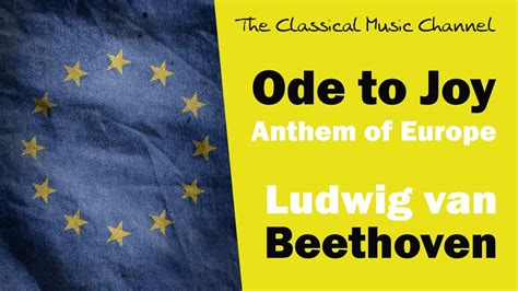 Ode To Joy By Beethoven The Eu Anthem Anthem Of Europe Brexit