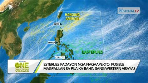 One Western Visayas Easterlies Padayon Nga Nagaapekto Posible