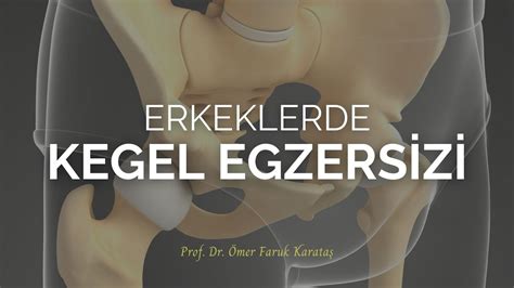 Erkeklerde Kegel Egzersizi Prof Dr Mer Faruk Karata Youtube