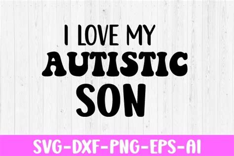 I Love My Autistic Son Graphic By Mottakinkha Creative Fabrica