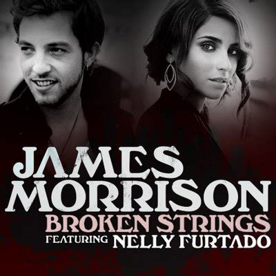 James Morrison Ft. Nelly Furtado - Broken Strings ~ I got an A!