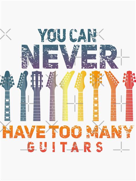 You Can Never Have Too Many Guitars Sticker By Designcomma Redbubble