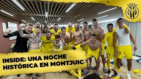 Fc Barcelona Villarreal Cf Inside Una Noche Hist Rica En El