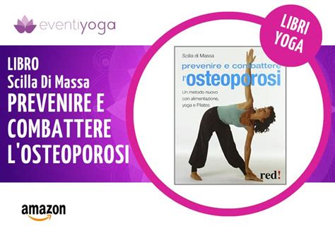 Yoga Per L Osteoporosi Benefici E Posizioni Eventi Yoga Yoga