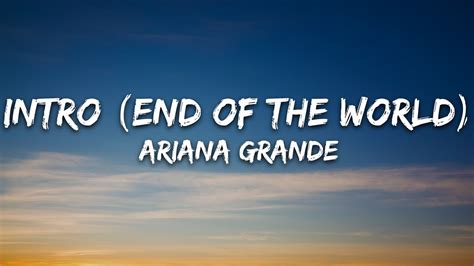 Ariana Grande Intro End Of The World Lyrics Youtube