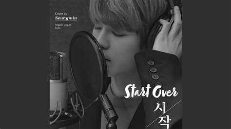 Start Over 시작 Ost Itaewon Class By Gaho Cover by Seungmin Lyric