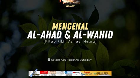 Mengenal Al Ahad Al Wahid Kitab Fikih Asmaul Husna Ustadz Abu