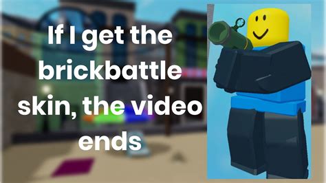 If I Get The Brickbattle Skin The Video Ends Roblox Arsenal Youtube