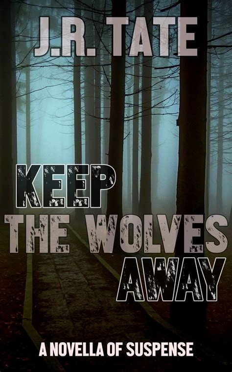 Keep the Wolves Away by J.R. Tate | Goodreads