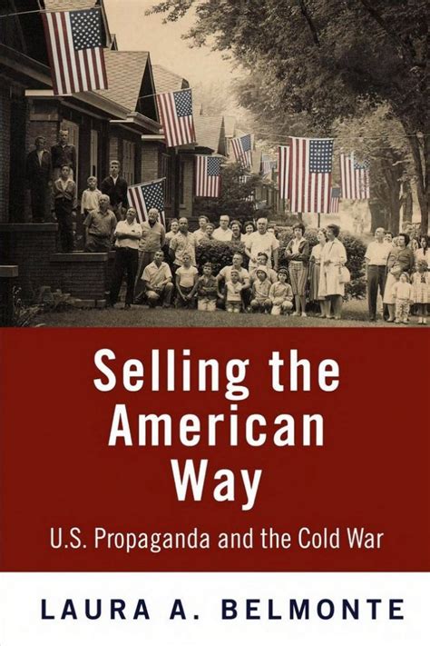 Selling the American Way: U.S. Propaganda and the Cold War | College of ...