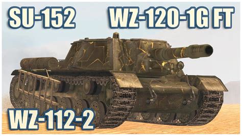 SU 152 WZ 120 1G FT WZ 112 2 WoT Blitz Gameplay YouTube