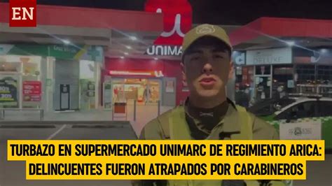 Turbazo En Supermercado Unimarc De Regimiento Arica Delincuentes