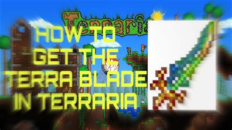 How To Get The Terra Blade In Terraria Tutorial Youtube