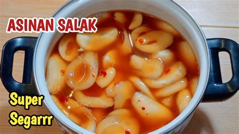 Ide Jualan Asinan Salak Cara Buat Asinan Salak Yang Segar Mudah Dan