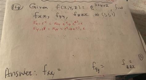 Solved (14) Given f(x;y,z)=ex+y+z, find fxx,fyy,fzzx at | Chegg.com 