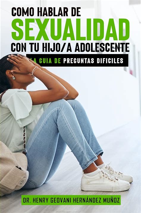 Cómo Hablar De SEXUALIDAD Con Tu Hijo Adolescente Guía de Preguntas