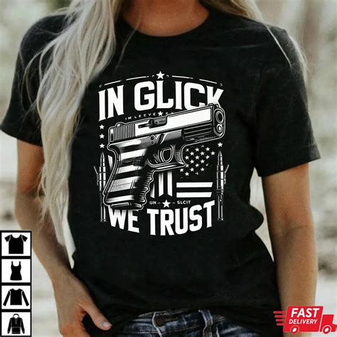 In Glock We Trust T Shirt T Shirts Low Price