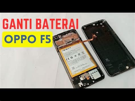 Tutorial Cara Ganti Baterai OPPO F5 YouTube