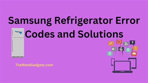 Samsung Refrigerator Error Codes And Solutions