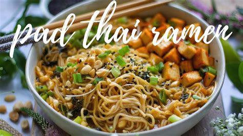 Pad Thai Ramen Soup Easy To Make Vegan Plantifully Based Youtube