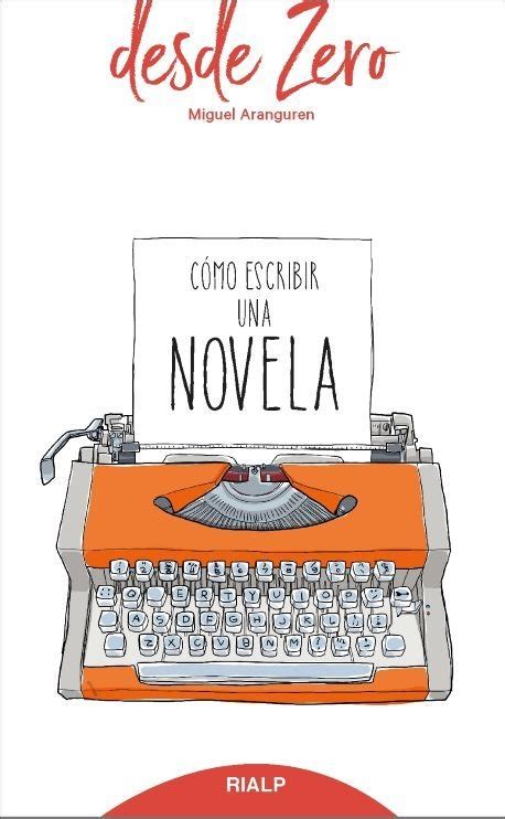 Cómo escribir una novela Soluciones Bibliográficas