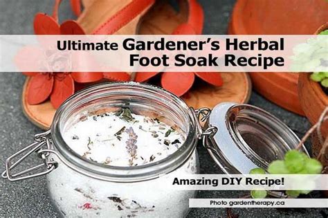 Ultimate Gardeners Herbal Foot Soak Recipe