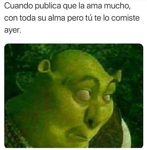 Cuando Publica Que Me Ama Mucho Con Toda Su Alma Pero Tú Te Lo Comiste