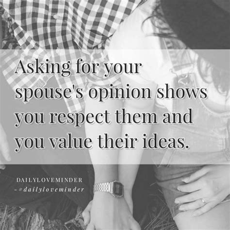 Asking For Your Spouses Opinion Shows You Respect Them And You Value Their Ideas Pictures