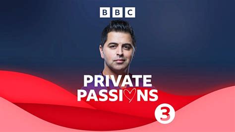 Bbc Radio 3 Private Passions Available Now