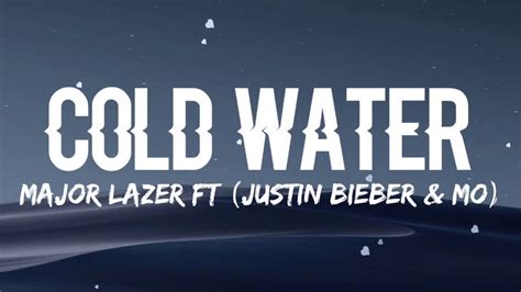 Major Lazer Cold Water Lyrics Ft Justin Bieber And Mo Youtube