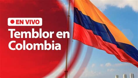 Temblor En Colombia Hoy En Vivo Conoce La Hora Magnitud Y El Lugar Del último Sismo En El País