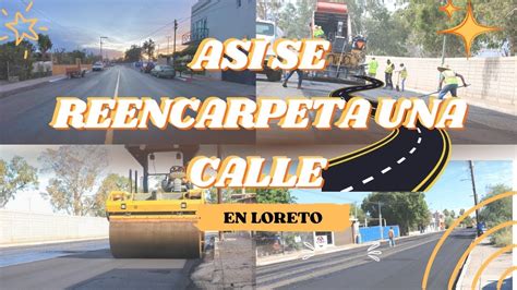 Reencarpetado De Una Calle En Loreto Bcs Youtube