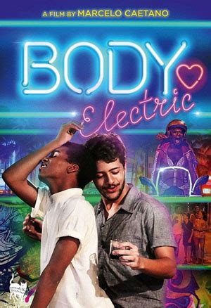 Body Electric 2017 Corpo Elétrico Gay Themed Movies