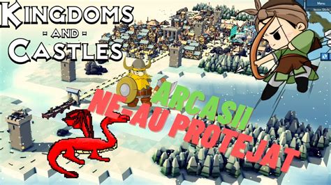 Ne Au Atacat Dar Arcasii Ne Au Protejat Kingdoms Castles Youtube