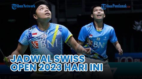 Jadwal Swiss Open Selasa Maret Apriyani Fadia Ikut Serta