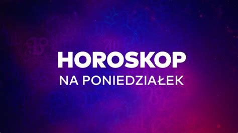 Horoskop Dzienny Na Poniedzia Ek Lutego Dla Wszystkich Znak W