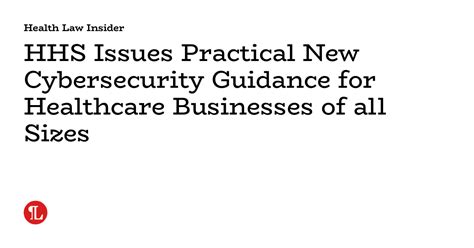 HHS Issues Practical New Cybersecurity Guidance for Healthcare ...